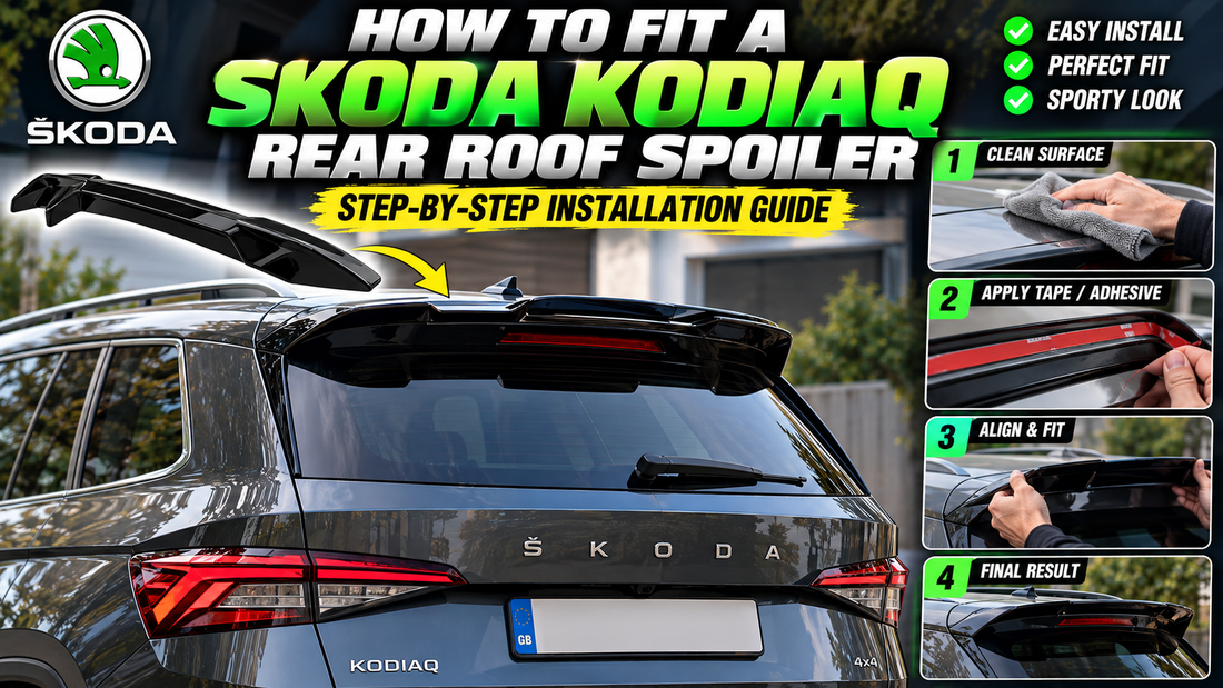 How to Fit a Skoda Kodiaq Rear Roof Spoiler: Step-by-Step Installation Guide
